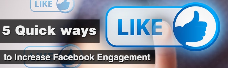 5 Quick ways to Increase Facebook Engagement in 2014