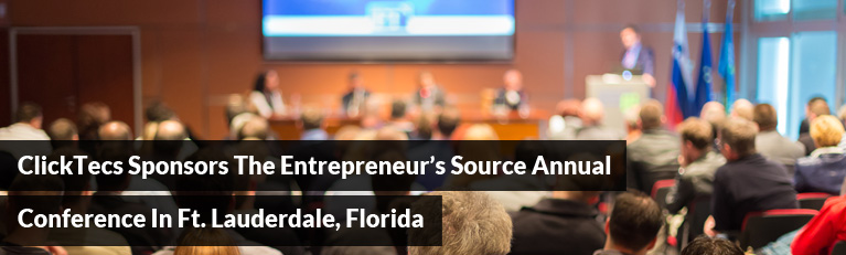 ClickTecs Sponsors The Entrepreneur’s Source Annual Conference In Ft. Lauderdale, Florida