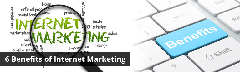 6 Benefits of Internet Marketing