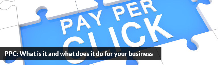 PPC: What Is It and What Does It Do for Your Business?
