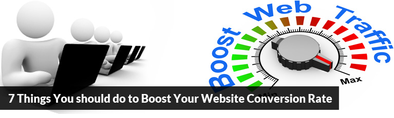 7 Things You should do to Boost Your Website Conversion Rate