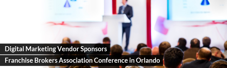 Digital Marketing Vendor Sponsors Franchise Brokers Association Conference in Orlando
