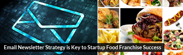 Email Newsletter Strategy is Key to Startup Food Franchise Success