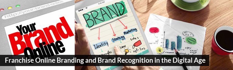 Franchise Online Branding and Brand Recognition in the Digital Age