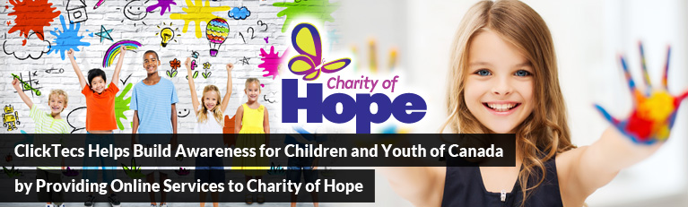 ClickTecs Builds Awareness for Children and Youth of Canada by Donating a Website for Charity of Hope