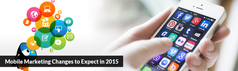 Mobile Marketing Changes to Expect in 2015