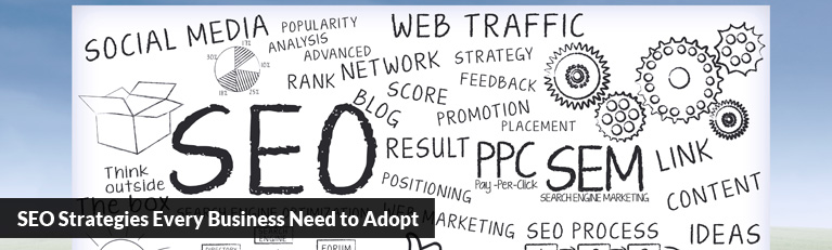 SEO Strategies Every Business Need to Adopt
