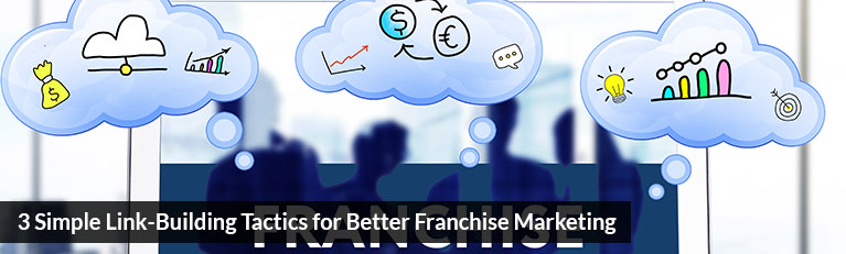 Link-Building Tactics for Better Franchise Marketing