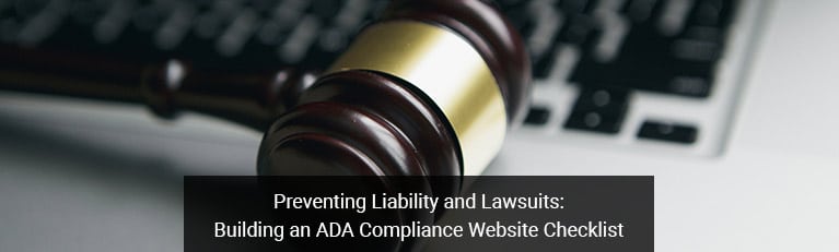 Preventing Liability and Lawsuits: Building an ADA Compliance Website Checklist