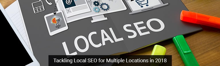 Tackling Local SEO for Multiple Locations in 2018