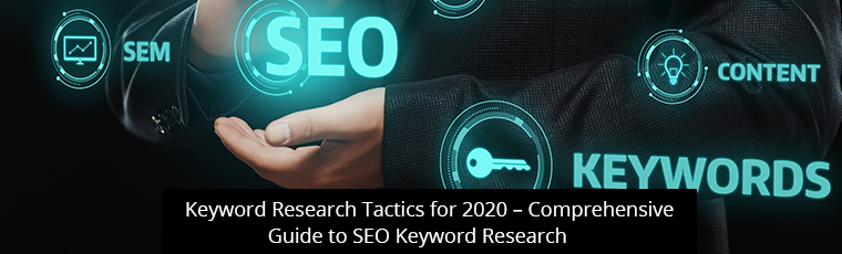 Keyword Research Tactics for 2020 – Comprehensive Guide to SEO Keyword Research
