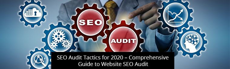 SEO Audit Tactics for 2020 – Comprehensive Guide to Website SEO Audit
