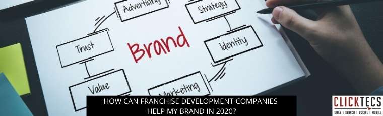 How Can Franchise Development Companies Help My Brand in 2020?