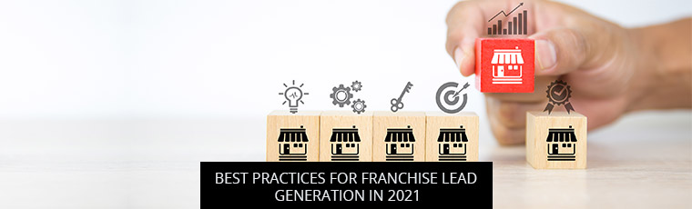 Best Practices For Franchise Lead Generation In 2021