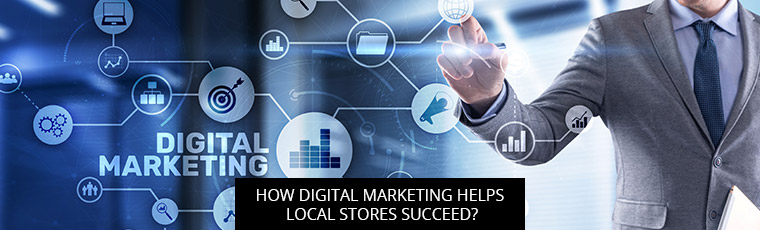How Digital Marketing Helps Local Stores Succeed?
